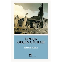 İçimden Geçen Günler - İsmail Kara - Dergah Yayınları