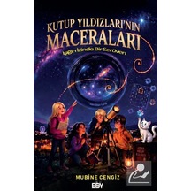 Kutup Yıldızları'nın Maceraları & Işığın İzinde Bir Serüven / ...