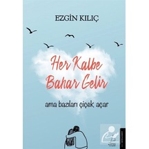 Mercankitap Her Kalbe Bahar Gelir Ama Bazıları Çiçek Açar / Ezgin Kılıç