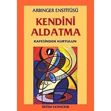 Kendini Aldatma - Arbinger Enstitüsü - Sistem Yayıncılık