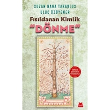 Fısıldanan Kimlik & "dönme" / Uluç Özüyener