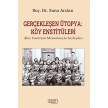Gerçekleşen Ütopya: Köy Enstitüleri Köy Enstitüsü Mezunlarıyl...