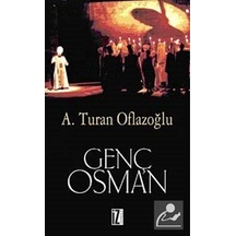 Genç Osman / A. Turan Oflazoğlu