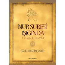 Nur Suresi Işığında Islami Hayat - Halil Ibrahim Şahin