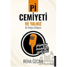 Pi Cemiyeti ve Yalnız Bir Radyo Hikayesi - Reha Özcan - Destek Yayınları