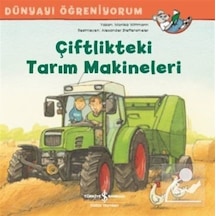 Çiftlikteki Tarım Makineleri Dünyayı Öğreniyorum / Monika Witt