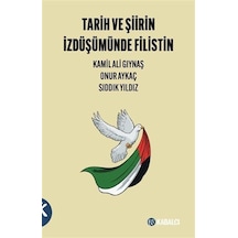 Tarih Ve Şiirin İzdüşümünde Filistin / Dr. Kamil Ali Gıynaş