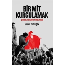 Bir Mit Kurgulamak Şii Hilali Ve İran'ın Teopolitikası / Abdul...
