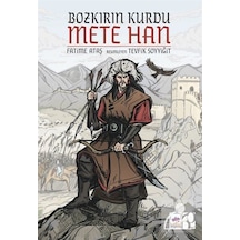 Bozkırın Kurdu Mete Han / Fatime Ataş