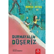 Durmayalım Düşeriz / Burcu Aktaş
