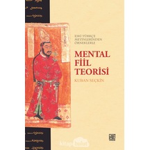 Eski Türkçe Metinlerden Örneklerle Mental Fiil Teorisi - Kuban Seçkin - Palet Yayınları