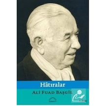 Hatıralar / Ord. Prof. Dr. Ali Fuad Başgil