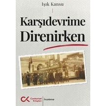 Karşıdevrime Direnirken - Işık Kansu - Cumhuriyet Kitapları
