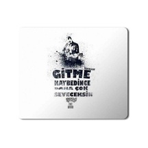 Gitme Kaybedince Daha Çok Seveceksin Mouse Pad Mousepad