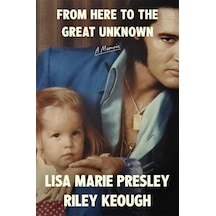 From Here To The Great Unknown A Memoir