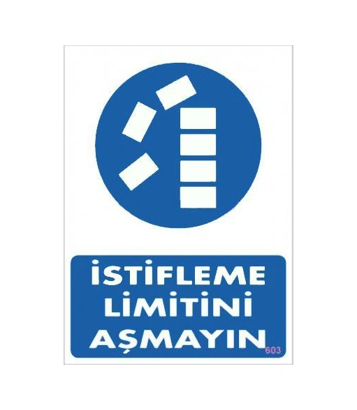 İstifleme Limitini Aşmayın Levhası 25x35 Kod:603 - Cole-289725