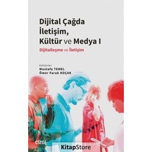 Dijital Çağda İletişim, Kültür ve Medya I / Mustafa Temel
