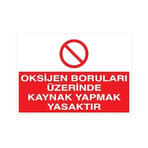 Oksijen Boruları Üzerinde... Uyarı Tabelası - 50x70 Alüminyum Kompozit Panel - Kay12