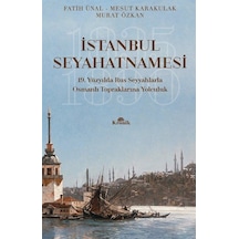 İstanbul Seyahatnamesi - 19.Yüzyılda Rus Seyyahlarla Osmanlı Topraklarına Yolculuk - Fatih Ünal - Kronik Kitap