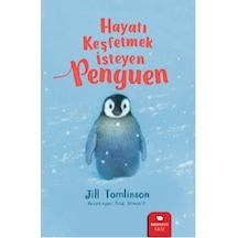 Hayatı Keşfetmek İsteyen Penguen - Jill Tomlinson - Redhouse Kidz Yayınları