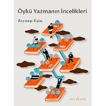 Öykü Yazmanın İncelikleri - Zeynep Eşin - Ayrıkotu Yayınları
