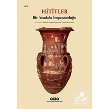 Hititler / Bir Anadolu Imparatorluğu / Metin Alparslan 9789750844713