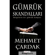 Gümrük Skandalları / Mehmet Çardak