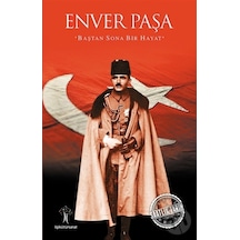 Enver Paşa- İlgi Kültür Sanat Yayınları