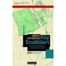 Eğitim Mirasımız Köy Enstitüleri Uygulanabilirliği ve Model Çalışmaları - 17-18 Nisan 2008 Semp. K.- Literatür Yayıncılık