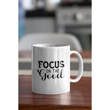 Motivasyon Bardağı Focus On The Good Baskılı Kupa Bardak A