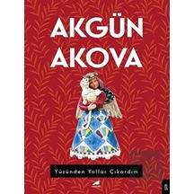 Yüzünden Yollar Çıkardım - Akgün Akova - Karakarga