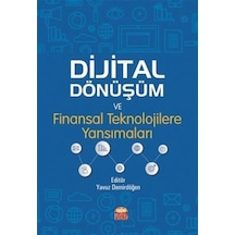 Dijital Dönüşüm ve Finansal Teknolojilere Yansımaları- Nobel Bilimsel Eserler