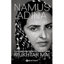 Namus Adına - Pakistan'dan Yükselen Adalet Sesi - Mukhtar Mai - Epsilon Yayınevi