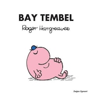 Bay Tembel - Roger Hargreaves - Doğan ve Egmont Yayıncılık Bay Tembel - Roger Hargreaves - Doğan ve Egmont Yayıncılık