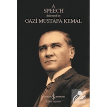 A Speech - Mustafa Kemal Atatürk - İş Bankası Kültür Yayınları