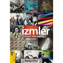 İzmler-Fotoğrafı Anlamak - Emma Lewis - Hayalperest Yayınevi