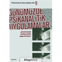 Psikanaliz Buluşmaları 9 - Günümüzde Psikanalitik Uygulamalar- Bağlam Yayıncılık