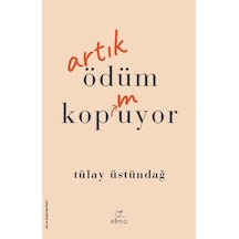 Artık Ödüm Kopmuyor / Tülay Üstündağ