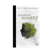 Tereddüt - Platon'un Mağarası'ndaki Yasak Ağaç - Emre Timur - Az Kitap