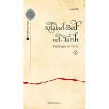 Kitabu'l-bedʾ Ve't-tarîh 2 / El-makdisi