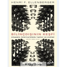 Bilinçdışının Keşfi Dinamik Psikiyatrinin Tarihi ve Evrimi / H...
