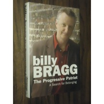 Billy Bragg The Progressive Patriot A Search For Belonging - Cilt