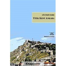 Yitik Kent Ankara - Gültekin Emre - Heyamola Yayınları
