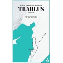 Trablus (1289-1516) / Memlük Türk Devleti Döneminde / Murat Ze...