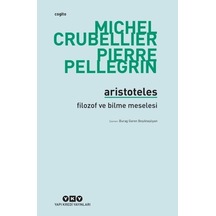 Aristoteles - Michel Crubellier -  Pierre Pellegrin - Yapı Kredi Yayınları