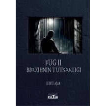 Füg 2 - Bir Zihnin Tutsaklığı - Servet Aşan - Nobel Kültür