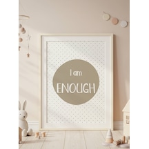 I Am Enough Dijital Baskı Poster Haki Çerçevesiz