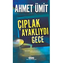 Çıplak Ayaklıydı Gece Ahmet Ümit Yapı Kredi Yayınları
