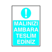 Malınızı Ambara Teslim Ediniz Metal Uyarı Levhası