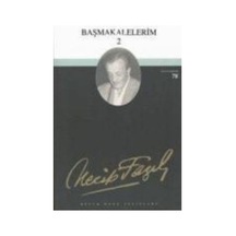 Başmakalelerim - 2 - Necip Fazıl Kısakürek - Büyük Doğu Yayınları